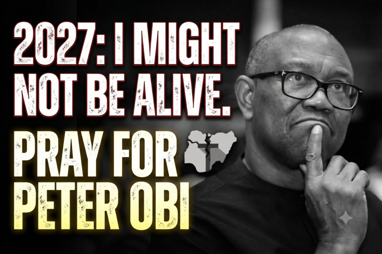 2027: I might not be alive. This government is doing everything to frustrate me and every single thing I do for a living – Peter Obi